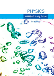 Physics - GAMSAT Study Guide