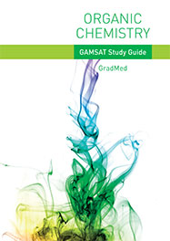 Organic Chemistry - GAMSAT Study Guide